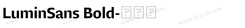 LuminSans Bold字体转换 LuminSans Bold字体转换